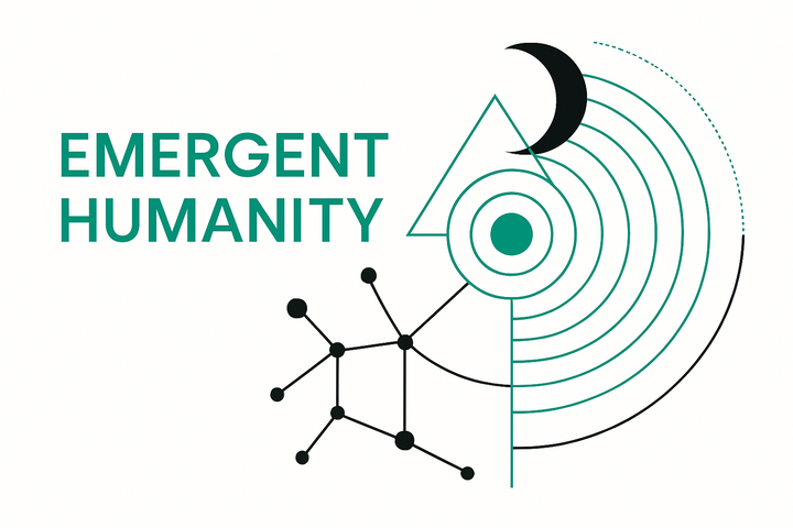 Emergent Humanity: What Becomes Possible When the Future Becomes a Practice
